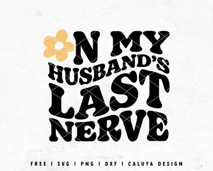 FREE Funny Mom SVG | On My Husband's Last Nerve SVG