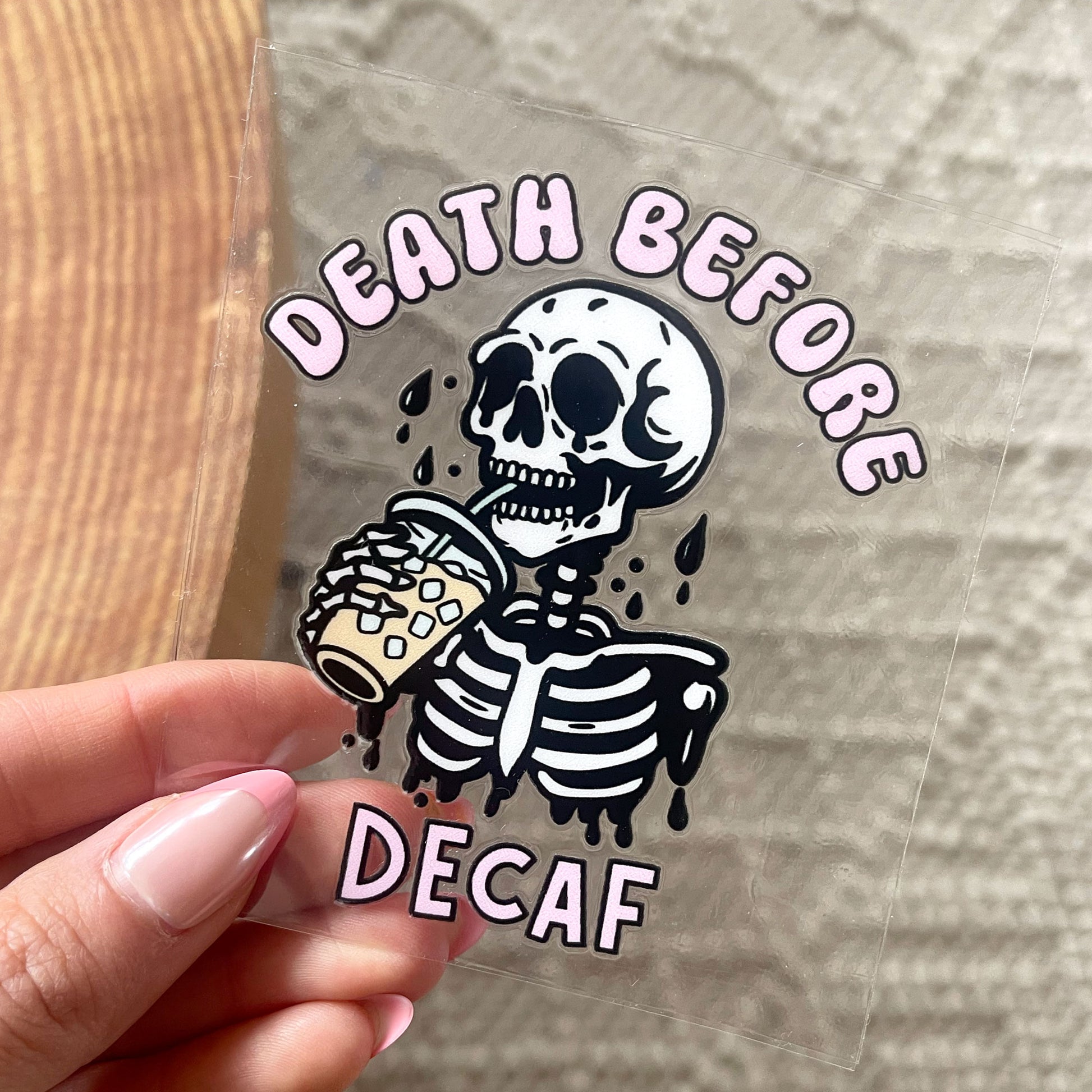 UV DTF Transfer | Death Before Decaf