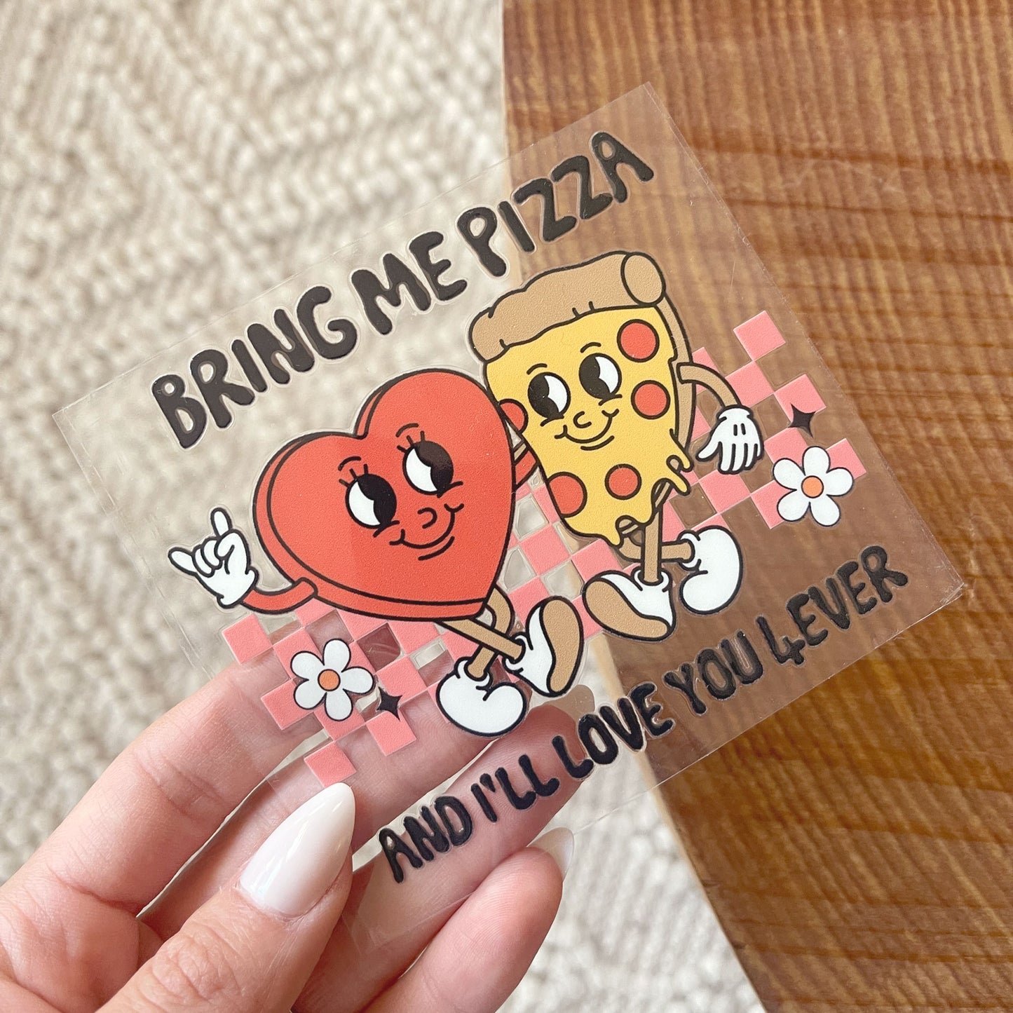 [ Double Sided ] UV DTF Transfer | Bring Me Pizza