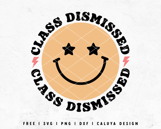 FREE Class Dismissed SVG | Last Day Of School SVG