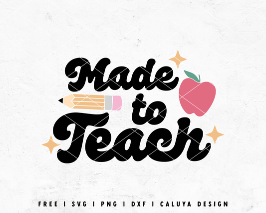 FREE Made To Teach SVG | Teacher Appreciation SVG