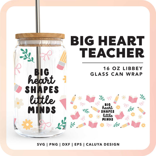 16oz Libbey Can Cup Wrap SVG | Big Heart Teacher SVG