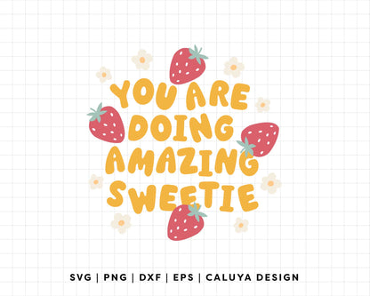 FREE You Are Doing Amazing Sweetie SVG