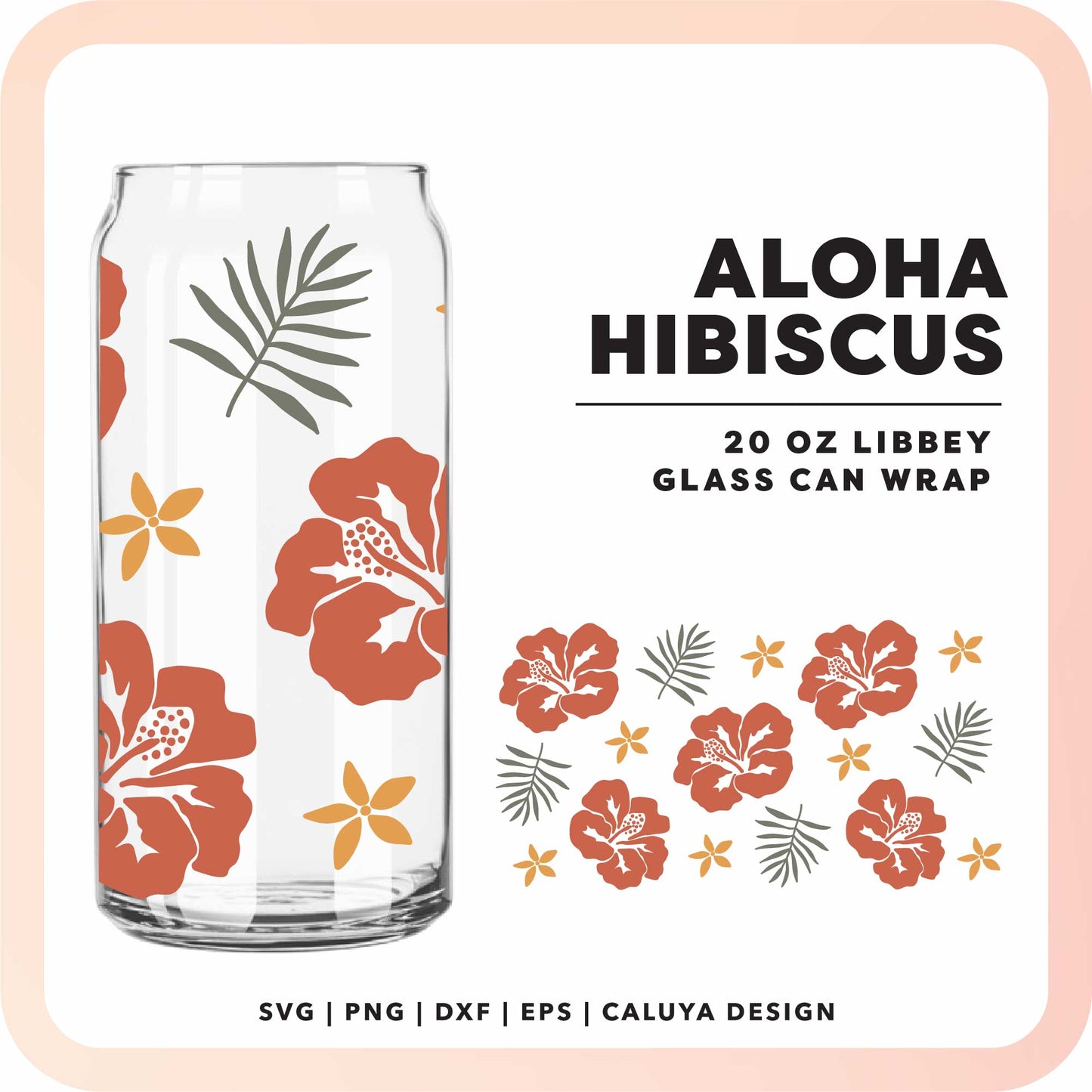 20oz Libbey Can Cup Wrap | Tropical Hibiscus SVG