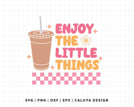 FREE Enjoy The Little Things SVG | Iced Coffee SVG