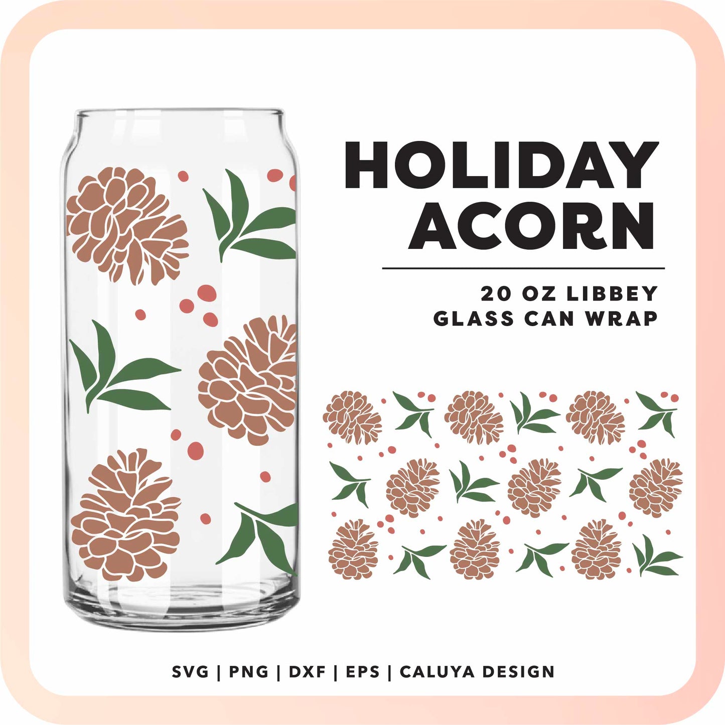 20oz Libbey Can Cup Wrap | Holiday Acorn SVG