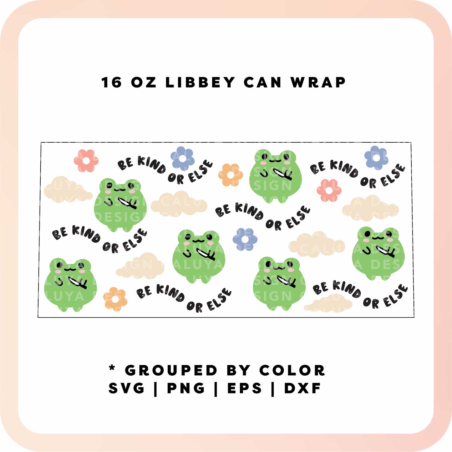 16oz Libbey Can Cup Wrap | Be Kind Froggy Wrap SVG