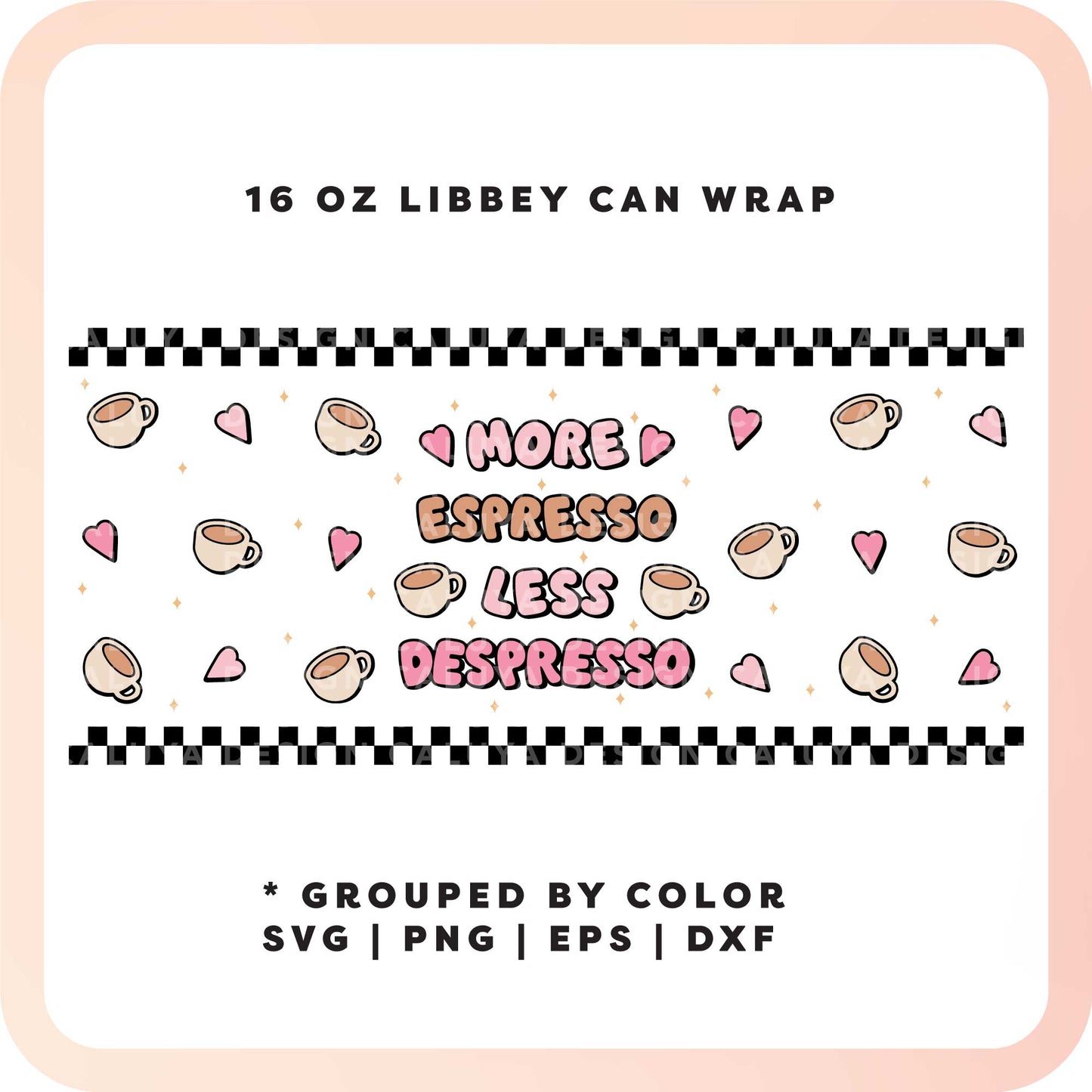 16oz Libbey Can Wrap SVG | More Espresso Less Despresso SVG