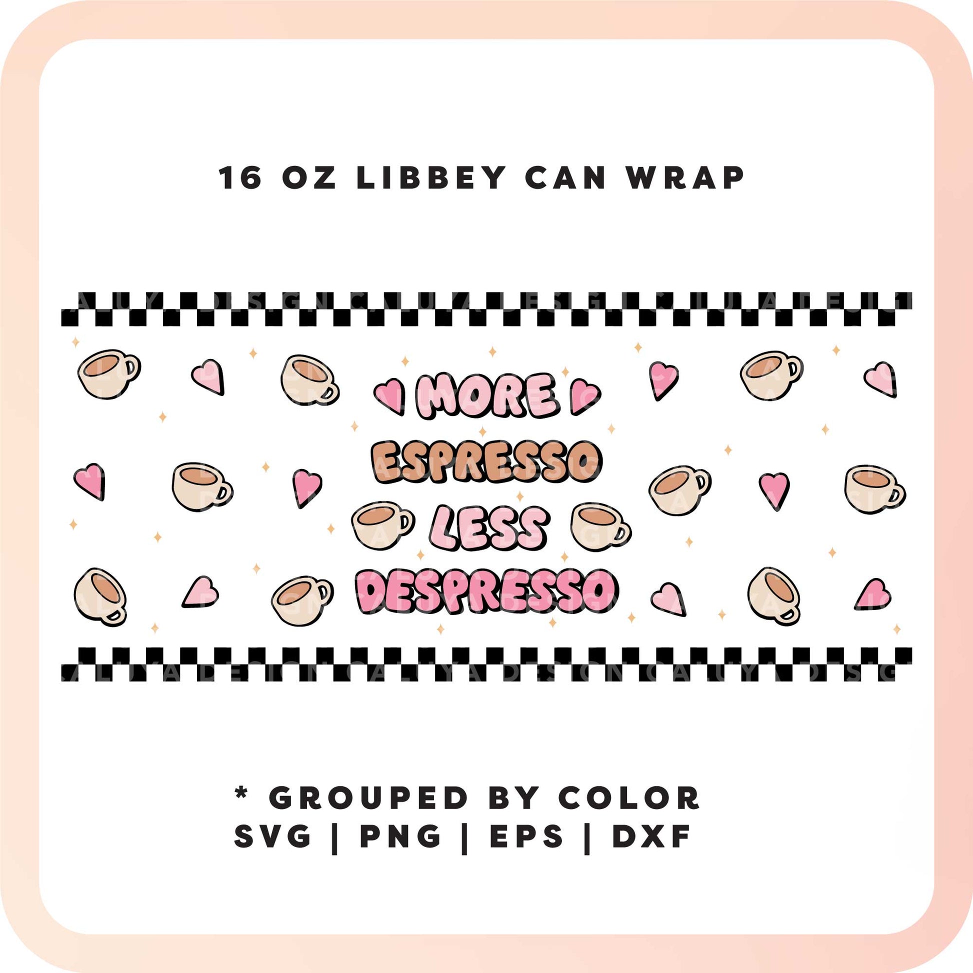 16oz Libbey Can Wrap SVG | More Espresso Less Despresso SVG