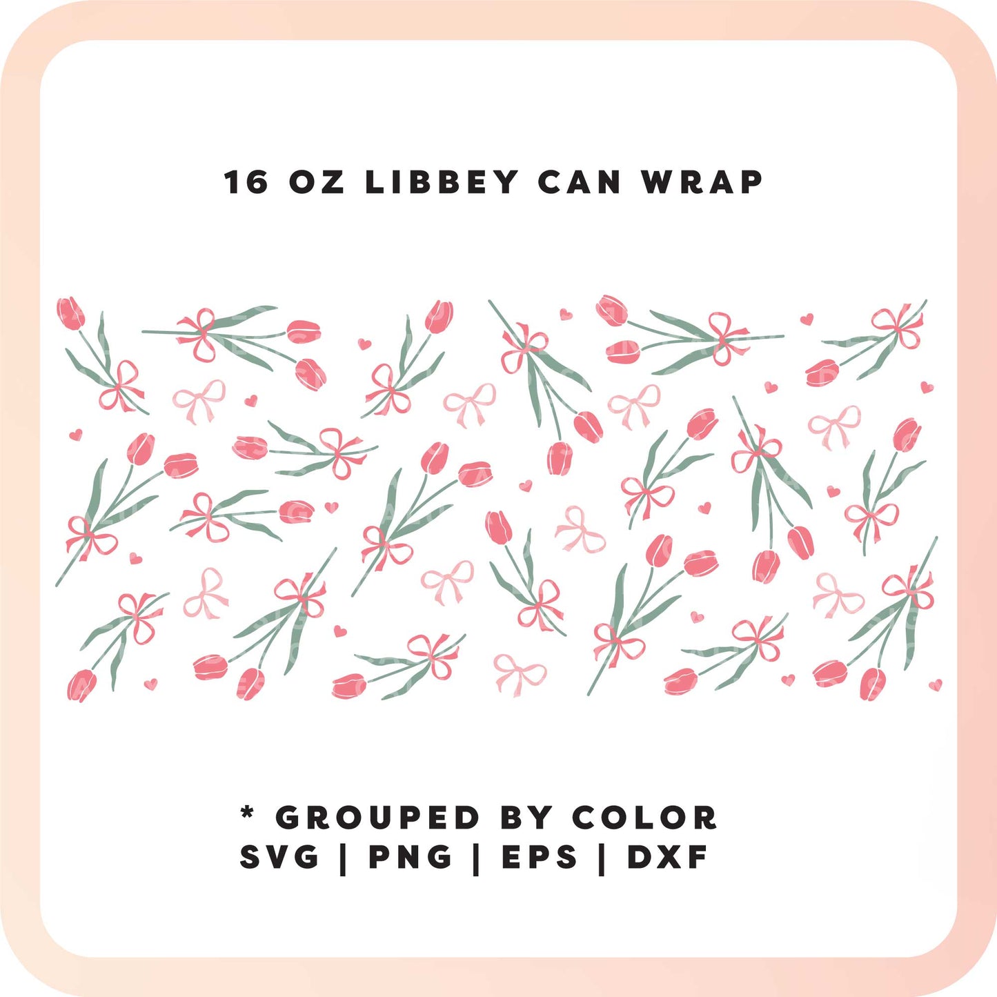 16oz Libbey Can Cup Wrap SVG | Bow Tulip SVG