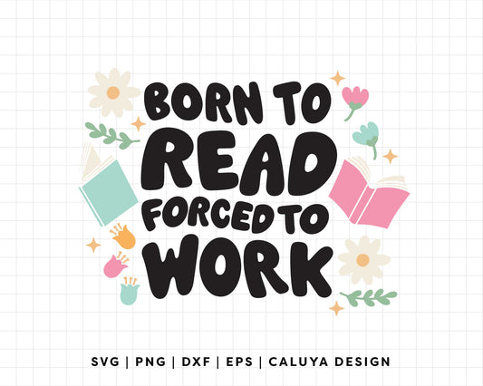 FREE Born To Read Forced To Work SVG | Book Lover SVG