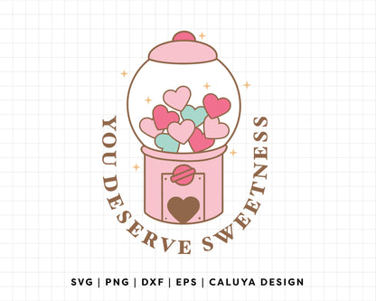 FREE You Deserve Sweetness SVG | Heart Candy Dispenser SVG