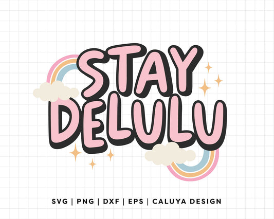 FREE Stay Delulu SVG | Trendy Quote SVG