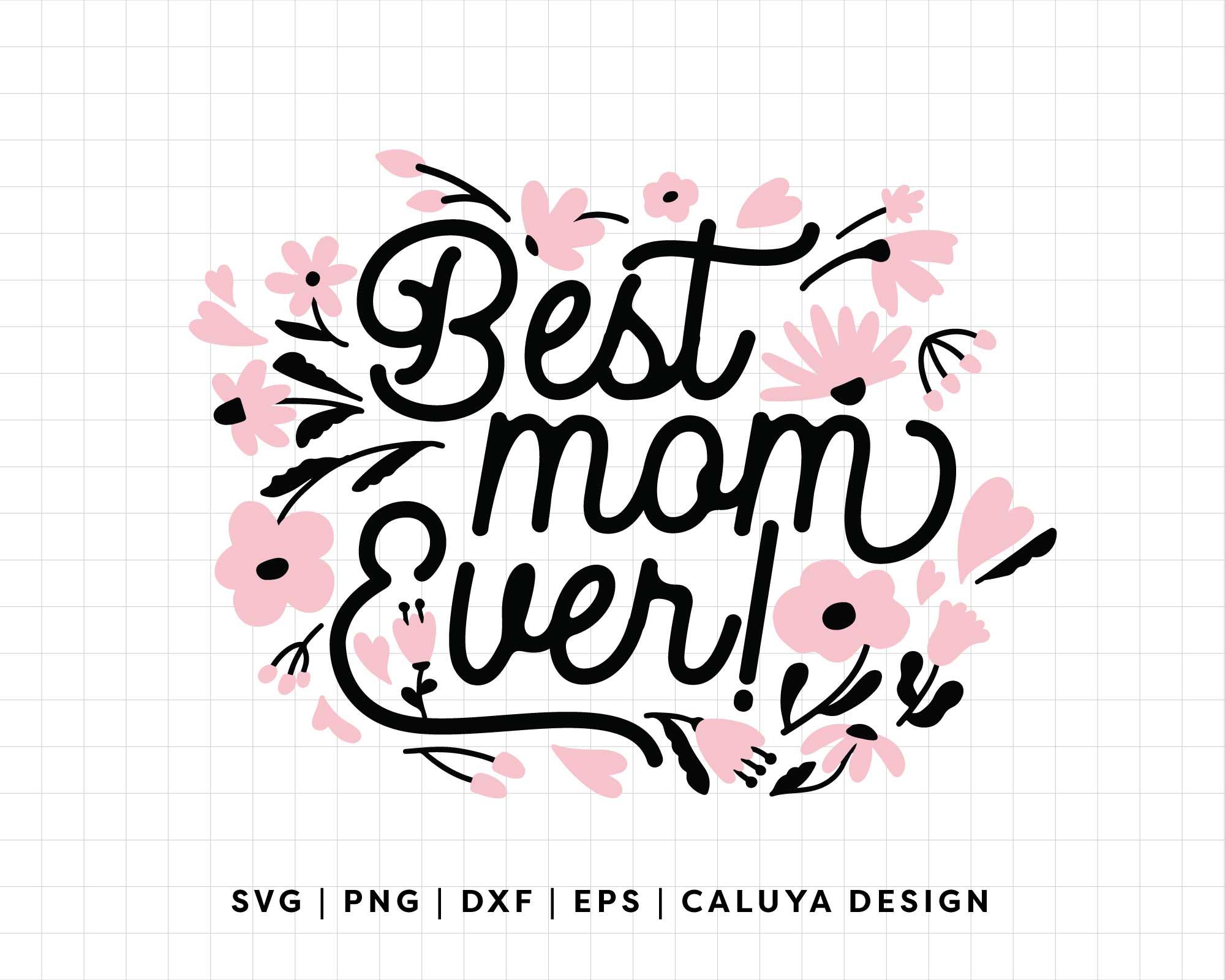 FREE Best Mom Ever SVG | Mothers Day SVG – Caluya Design