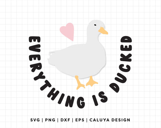 FREE Everything Is Ducked SVG | Duck SVG