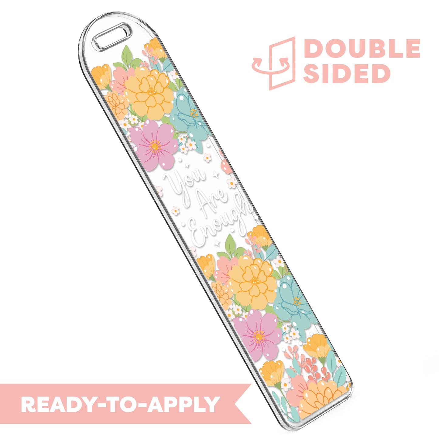 [ Double Sided ] Bookmark UV DTF Decal | Floral You Are Enough