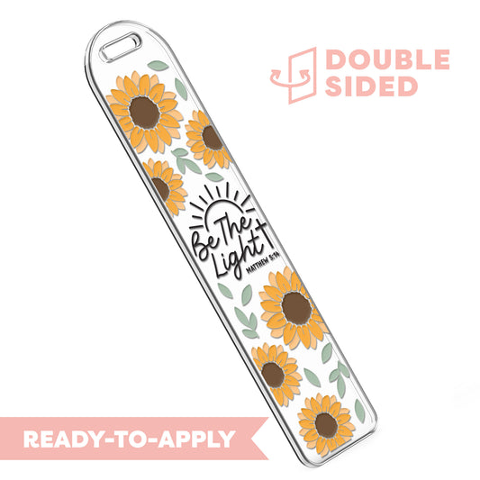 [ Double Sided ] Bookmark UV DTF Decal | Be The Light Sunflower