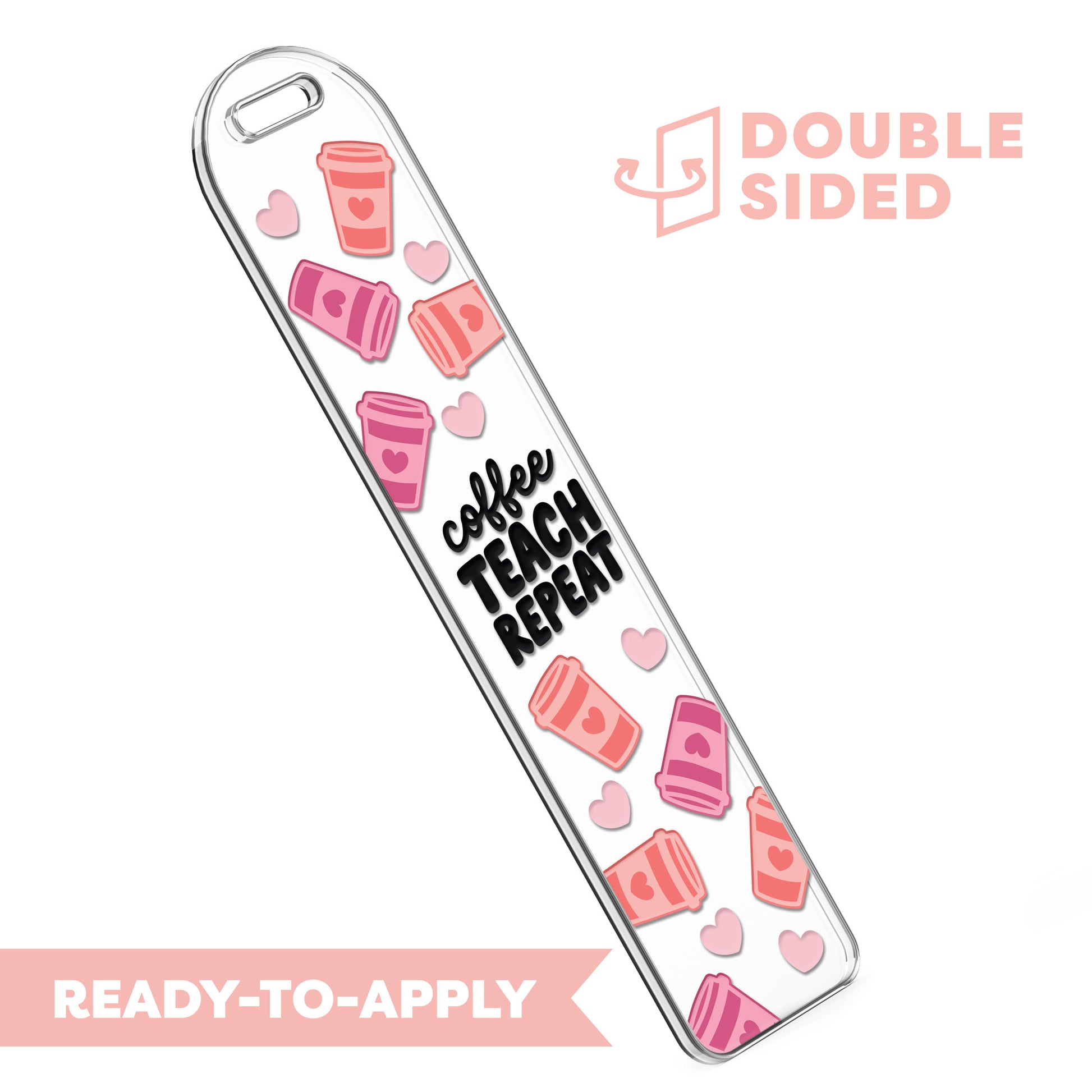 [ Double Sided ] Bookmark UV DTF Decal | Coffee Teach Repeat