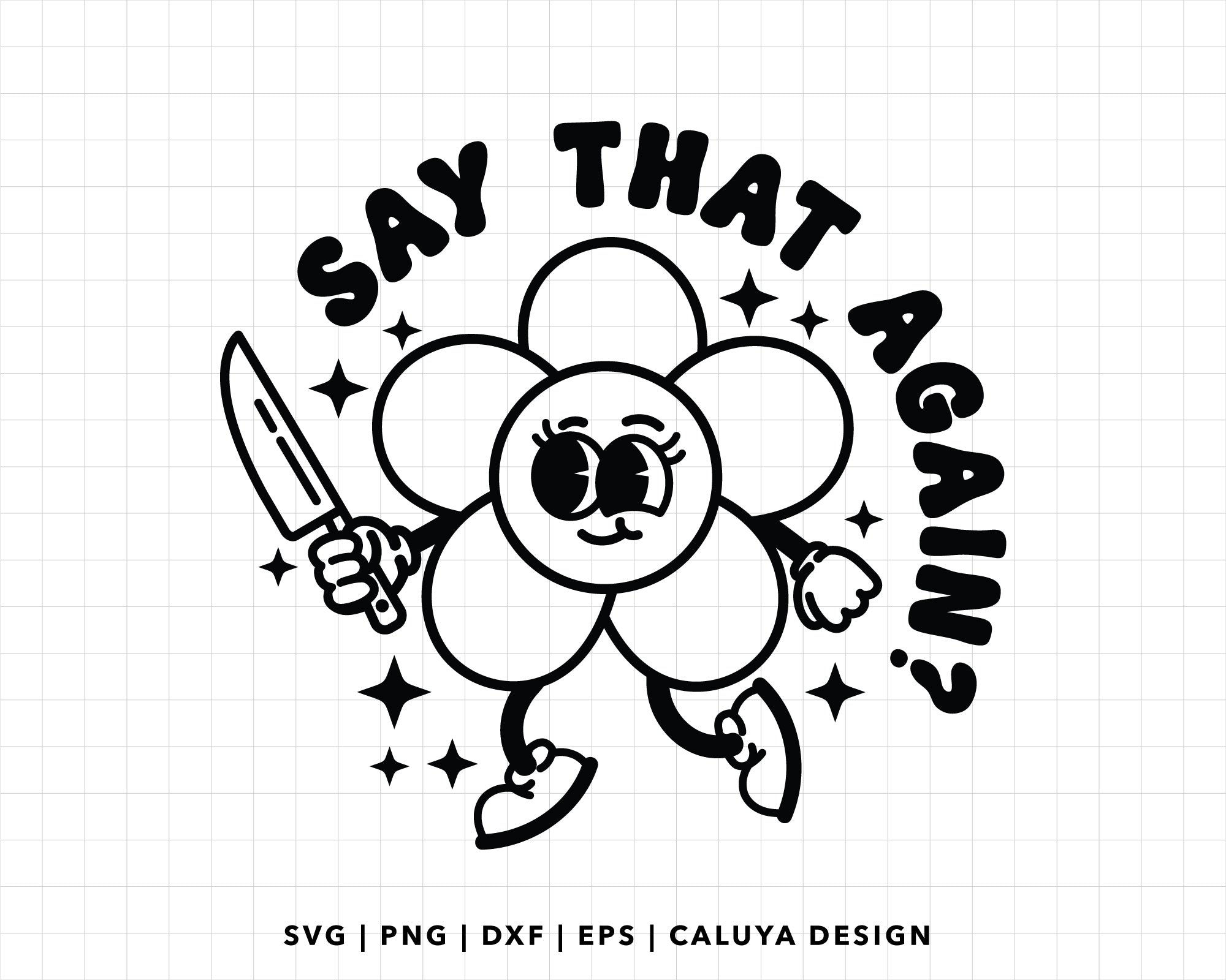FREE Say That Again SVG Retro Daisy SVG Sarcastic SVG Caluya Design free-say-that-again-svg-retro-daisy-svg-sarcastic-svg-caluya-design