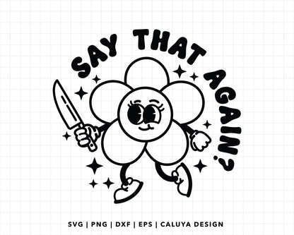 FREE Say That Again SVG | Retro Daisy SVG | Sarcastic SVG