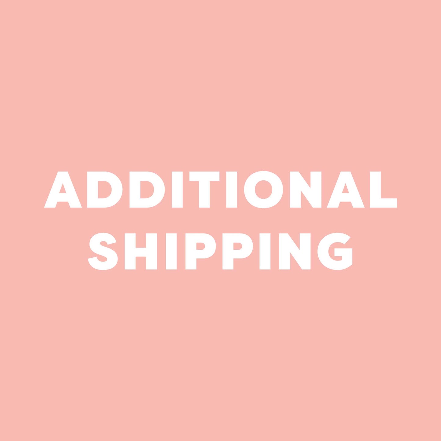 Additional Shipping Fee