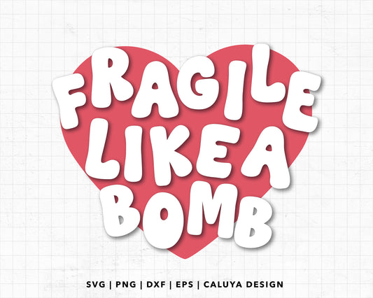 FREE Fragile Like A Bomb | Funny Mental Health SVG Cut File for Cricut, Cameo Silhouette | Free SVG Cut File