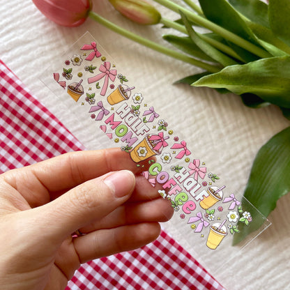 [ Double Sided ] Bookmark UV DTF Decal | Half Mom Half Coffee