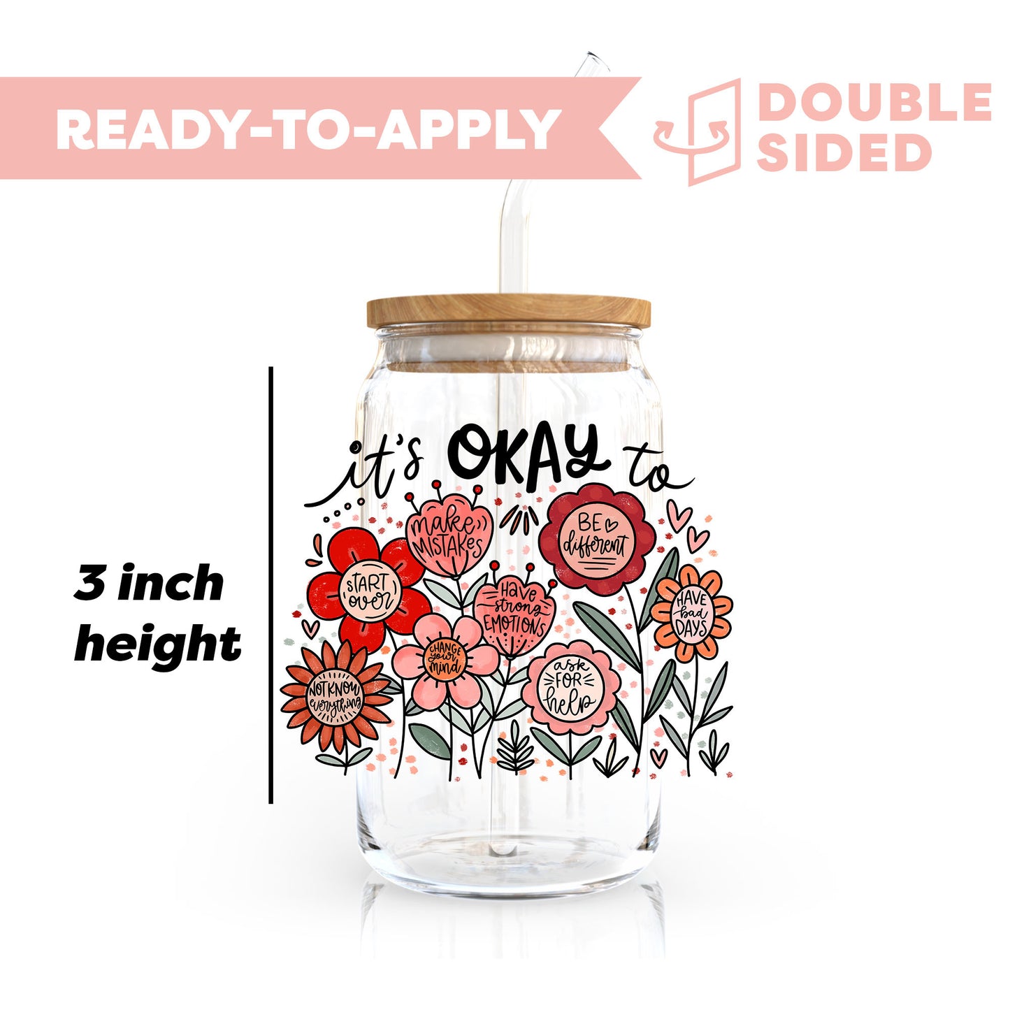 [ Double Sided ] UV DTF Transfer | "It's Okay To" Affirmation