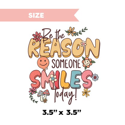 UV DTF Transfer | Be The Reason Someone Smiles Today