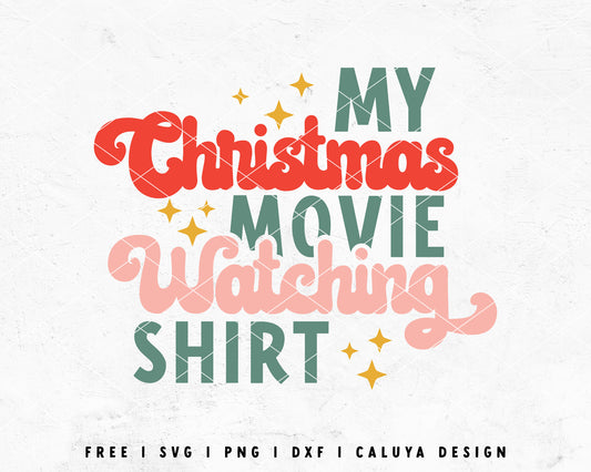 FREE Christmas Movie Watching Shirt SVG | Christmas Quote SVG Cut File for Cricut, Cameo Silhouette | Free SVG Cut File