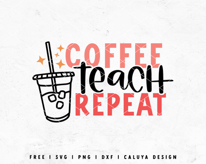 FREE Teacher SVG | Coffee Teach Repeat SVG