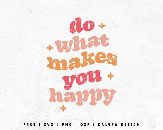 FREE Aesthetic SVG | Do What Makes You Happy SVG
