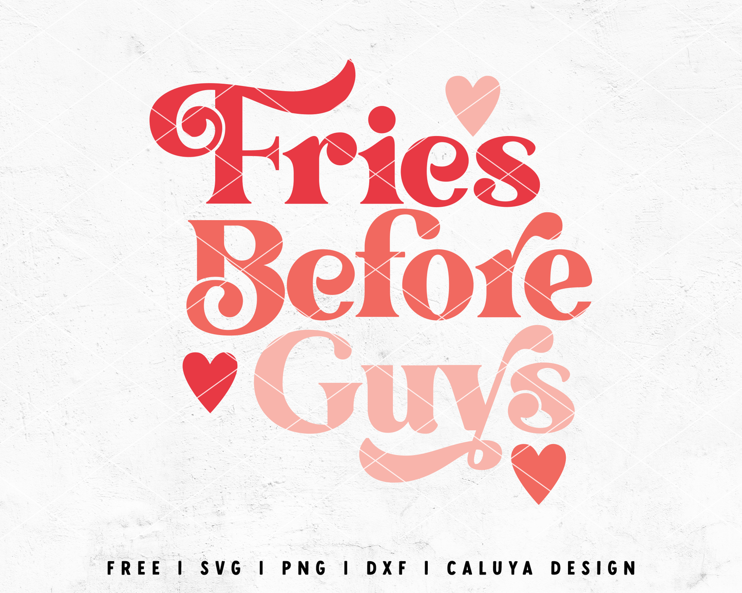 FREE FREE Fries Before Guys SVG | Anti Valentine SVG SVG Cut File for Cricut, Cameo Silhouette | Free SVG Cut File
