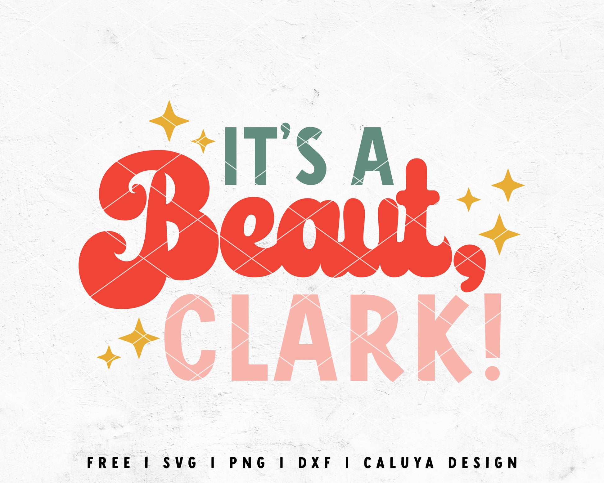 FREE It's Beaut, Clark SVG | Christmas Quote SVG Cut File for Cricut, Cameo Silhouette | Free SVG Cut File