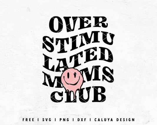 FREE Over Stimulated Moms Club SVG | Mothers Day SVG Cut File for Cricut, Cameo Silhouette | Free SVG Cut File