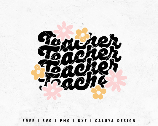 FREE Teacher SVG | Retro Flower Teacher SVG Cut File for Cricut, Cameo Silhouette | Free SVG Cut File