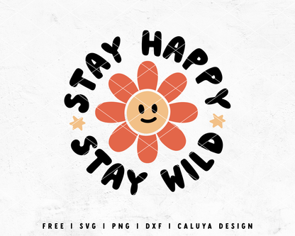 FREE Stay Happy SVG | Stay Wild SVG | Boho Kids SVG Cut File for Cricut, Cameo Silhouette | Free SVG Cut File