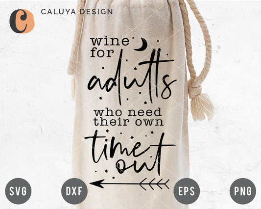 Wine For Adults Who Need Their Own Time Out SVG