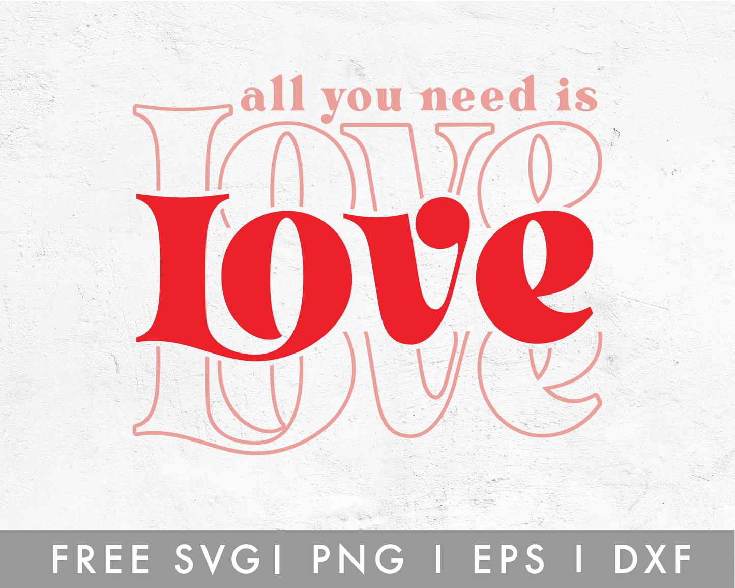 FREE All You Need Is Love SVG