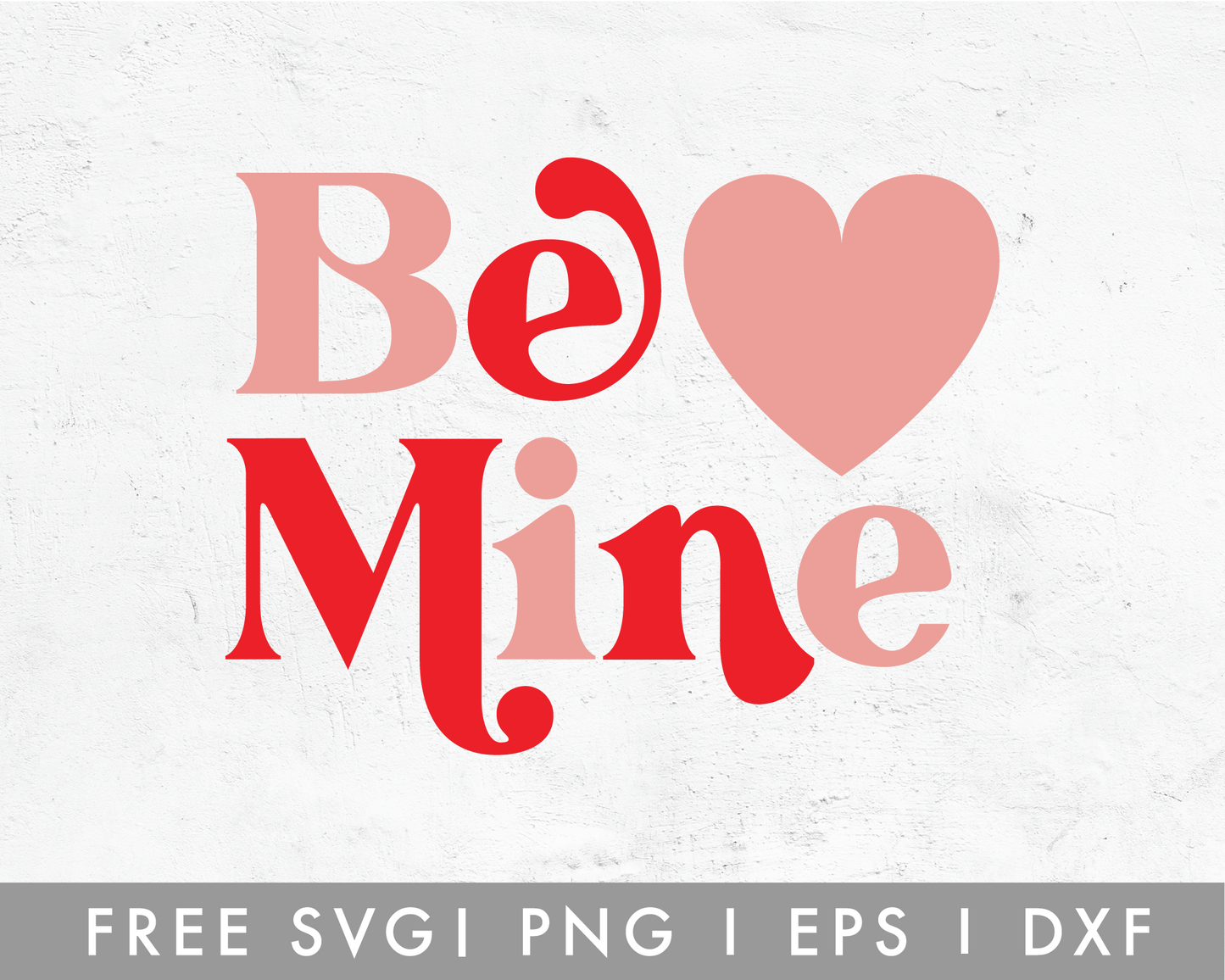 FREE Be Mine SVG