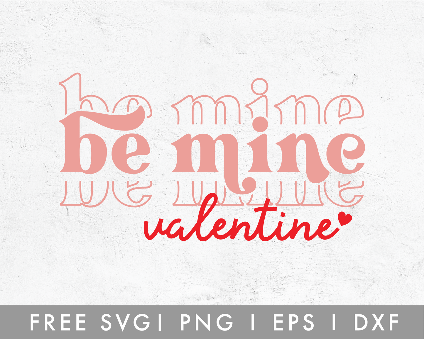 FREE Be Mine Valentine SVG