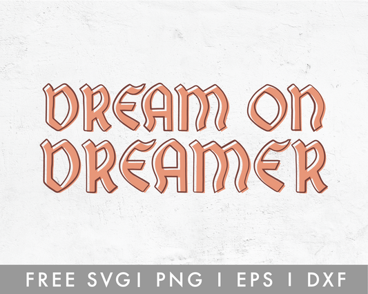 FREE Dream On Dreamer SVG