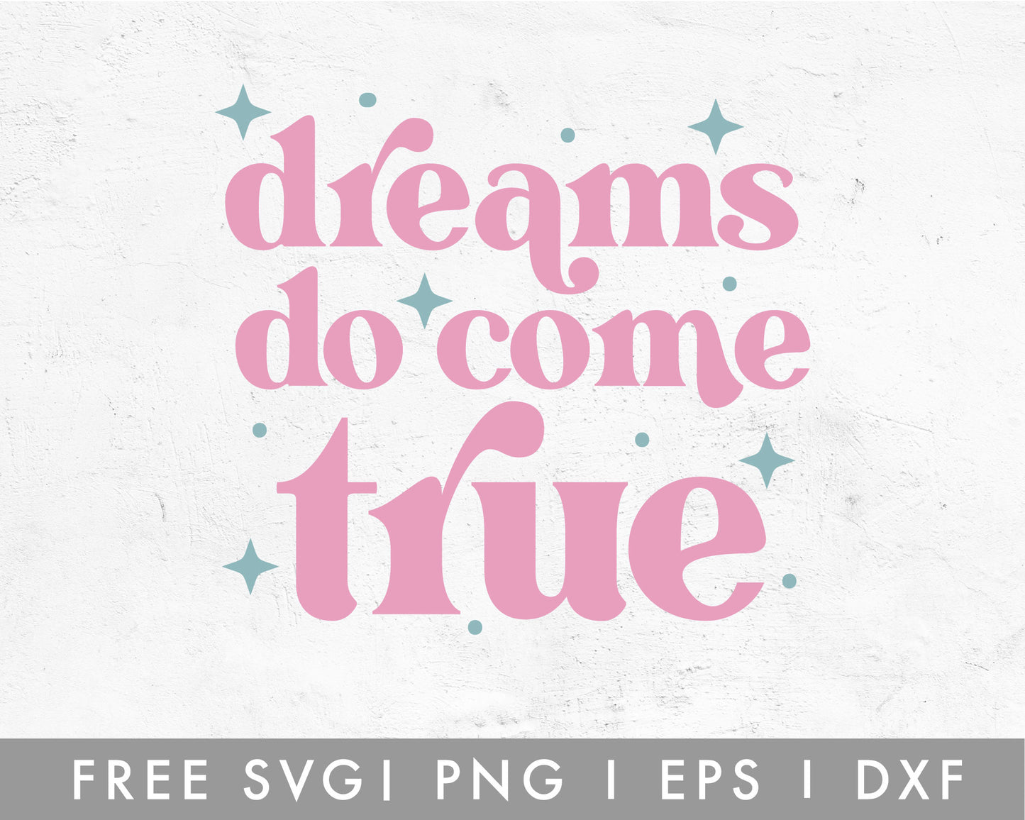 FREE Dreams Do Come True SVG
