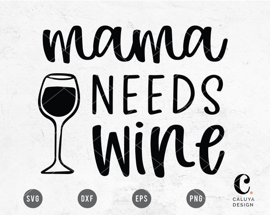 Mama Needs Wine SVG