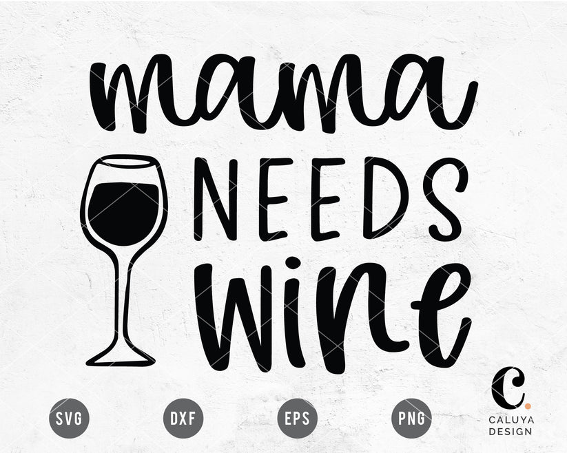 Mama Needs Wine SVG For Cricut – Caluya Design