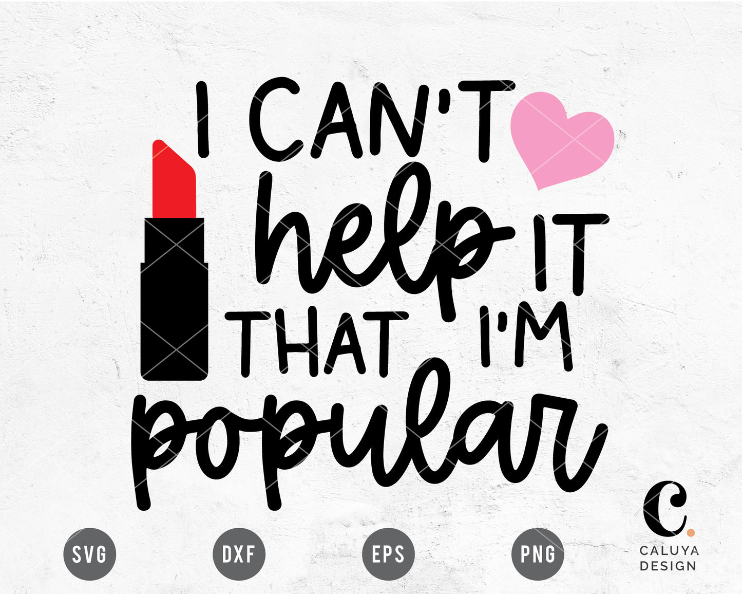I Can't Help It That I'm Popular SVG