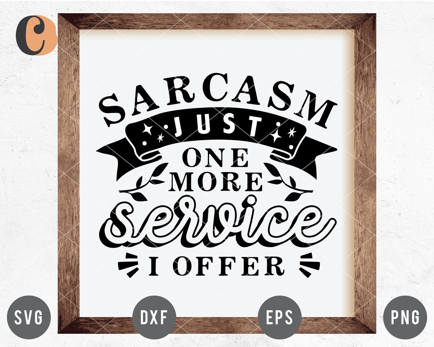 Sarcasm Just One More Service I Offer SVG