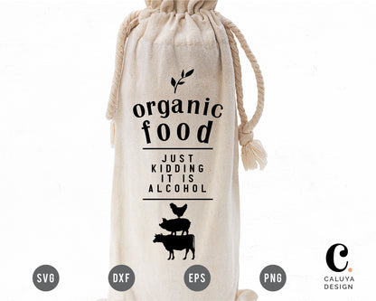 Organic Food Just Kidding It Is Alcohol SVG