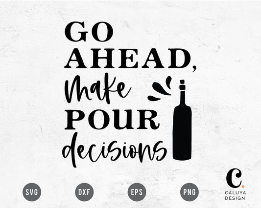 Go Ahead, Make Pour Decisions SVG