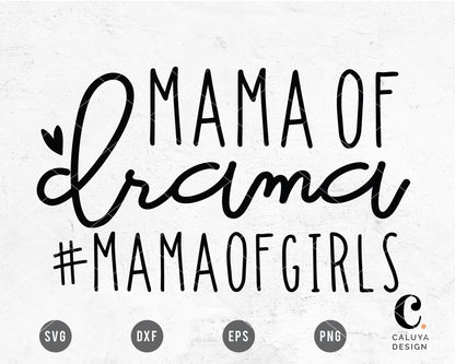 Mama Of Drama #mamaofgirls SVG